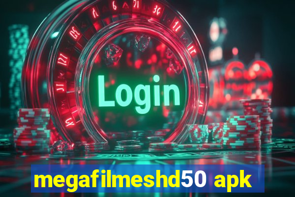 megafilmeshd50 apk
